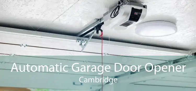 Automatic Garage Door Opener Cambridge