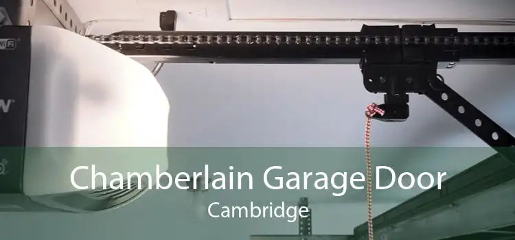 Chamberlain Garage Door Cambridge