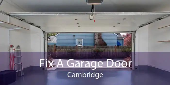 Fix A Garage Door Cambridge