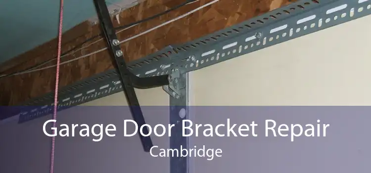 Garage Door Bracket Repair Cambridge