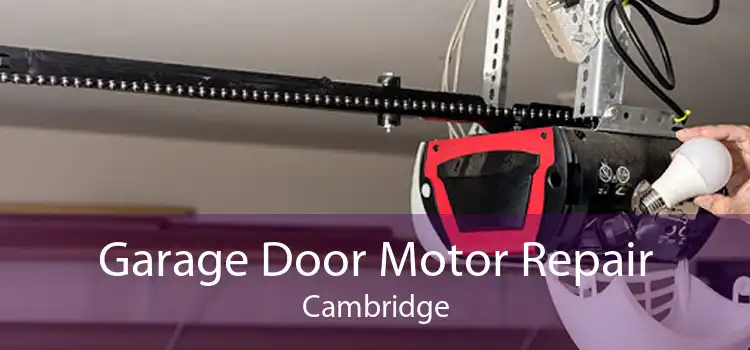 Garage Door Motor Repair Cambridge