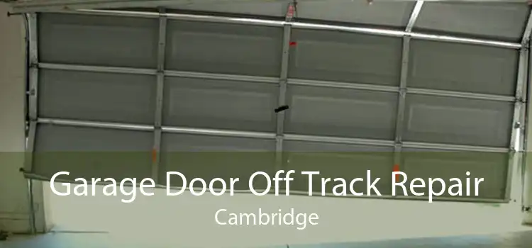 Garage Door Off Track Repair Cambridge
