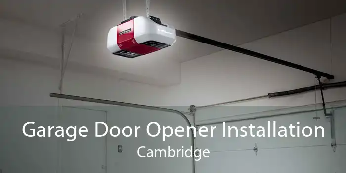 Garage Door Opener Installation Cambridge