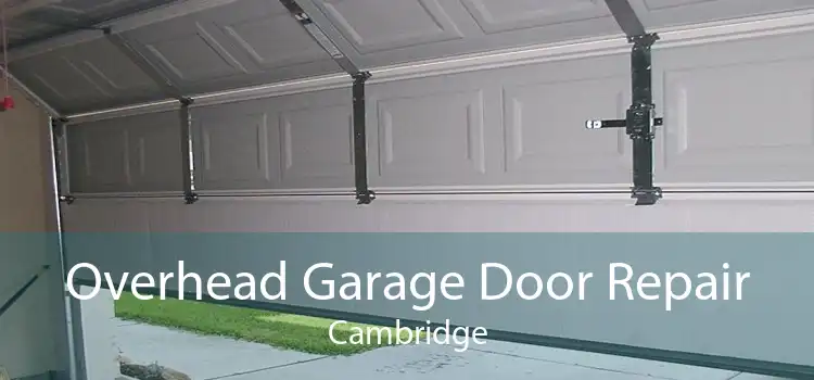 Overhead Garage Door Repair Cambridge